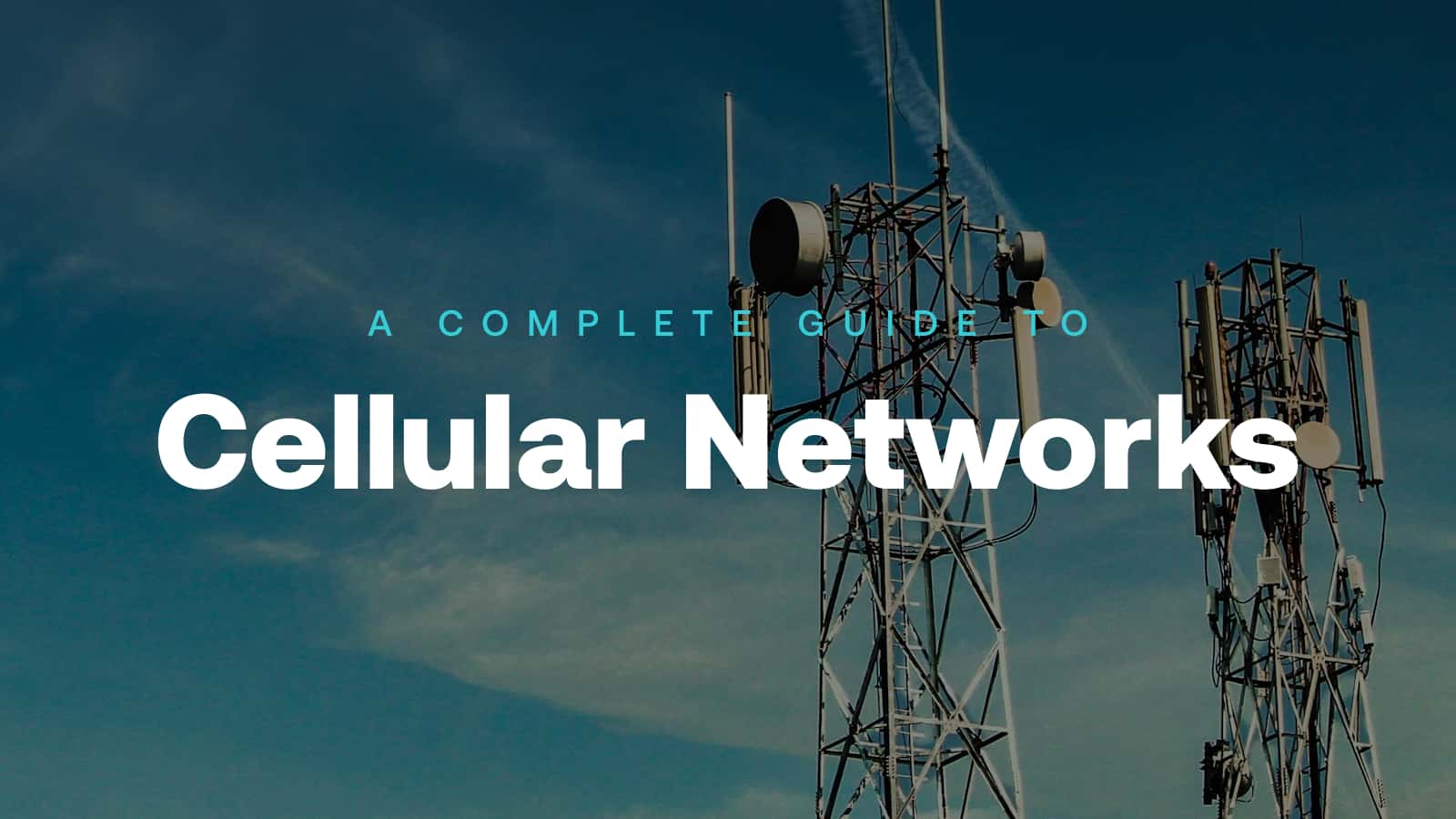 Cellular Networks – A Complete Guide – More info