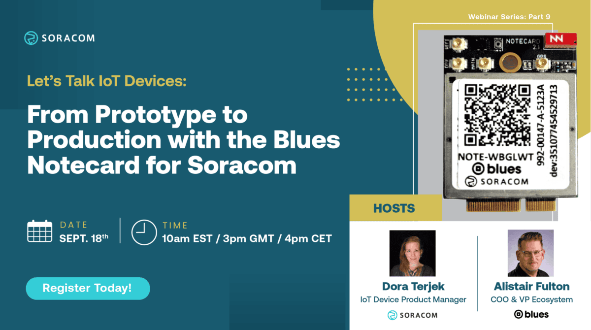 Let’s Talk IoT Devices: From Prototype to Production with the Blues Notecard for Soracom – More info